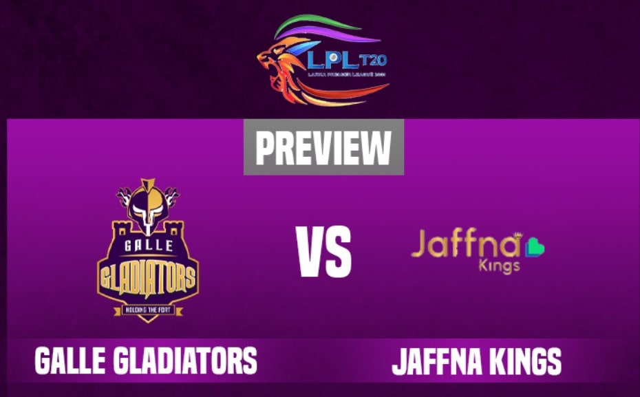 Lanka Premier League: Preview, Squad News, Head to Head stats and Dream11 Prediction for Galle Gladiators vs Jaffna Kings