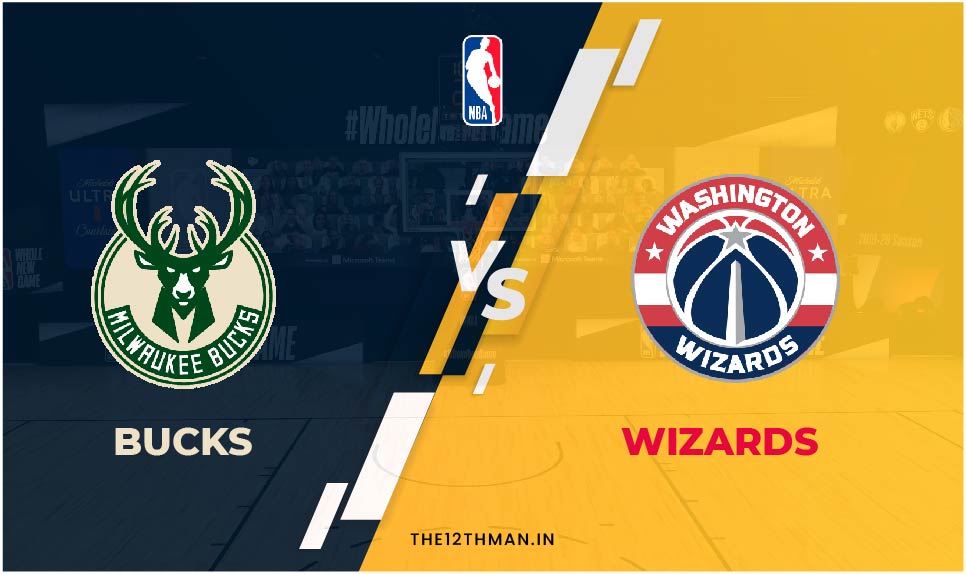 NBA 2022 Live: Bucks vs Wizards Preview, Team News, Predicted Line-Ups, and MIL vs WAS Dream11 Prediction