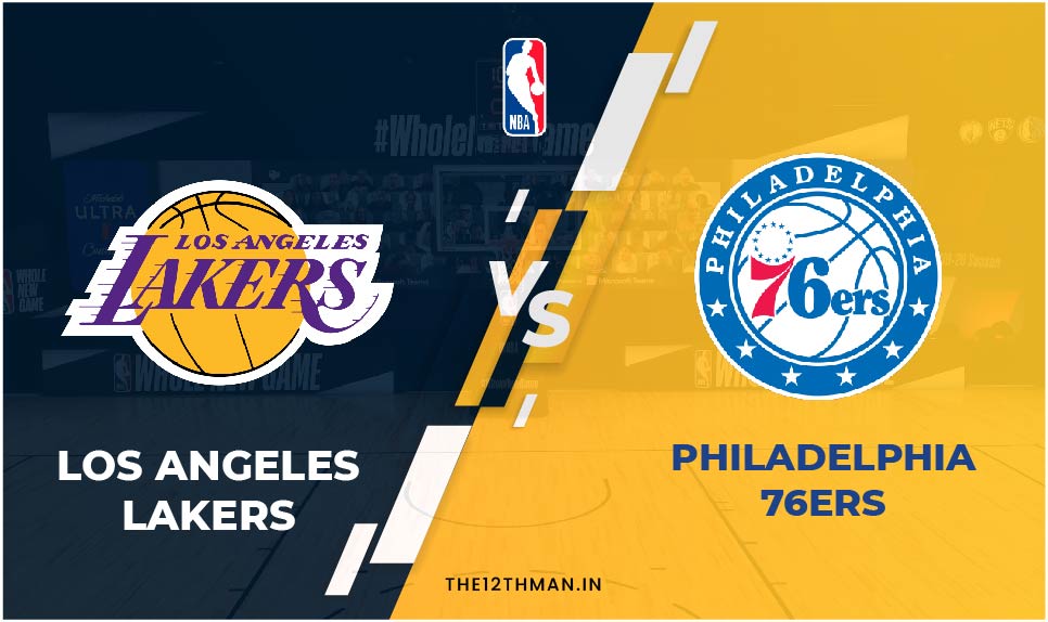 NBA 2022 Live: Lakers vs Sixers Preview, Team News, Predicted Line-Ups, and LAL vs PHI Dream11 Prediction
