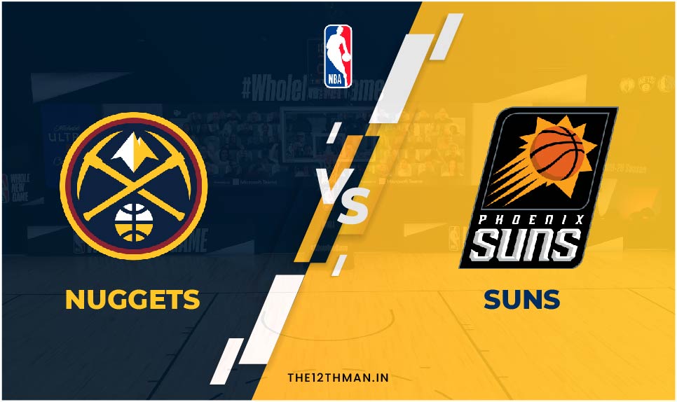 NBA 2022 Live: Nuggets vs Suns Preview, Team News, Predicted Line-Ups, and DEN vs WAS Dream11 Prediction