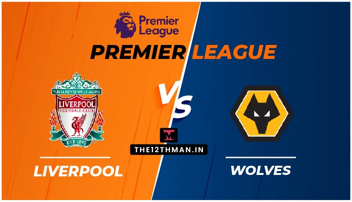 Liverpool vs Wolves, LIV vs WOL Live in the Premier League, Match Preview, Squad News, Predicted Line Ups, follow for Live Updates