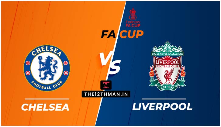 Chelsea vs Liverpool LIVE in FA Cup: Preview, Squad News, Dream11 Prediction and CHE vs LIV live streaming, Follow for live updates