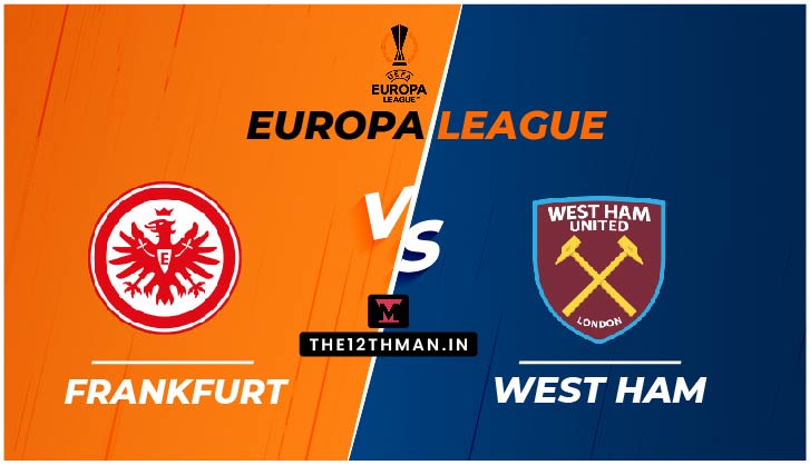 Eintracht Frankfurt vs West Ham United LIVE in Europa League: Preview, Squad News, Dream11 Prediction and FRK vs WHU live streaming, Follow for live updates