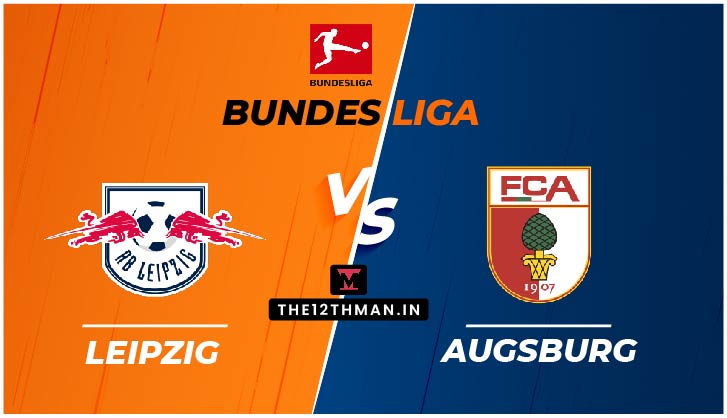 RB Leipzig vs Augsburg LIVE in Bundesliga: Preview, Squad News, Dream11 Prediction and LEP vs AUG live streaming, Follow for live updates