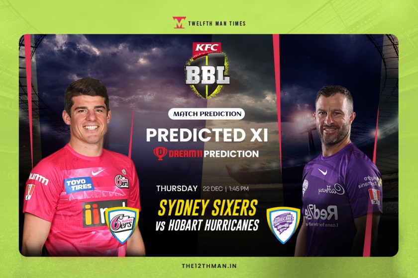 SIX vs HUR Dream11 Prediction and Predicted XI For Big Bash League Match No. 11